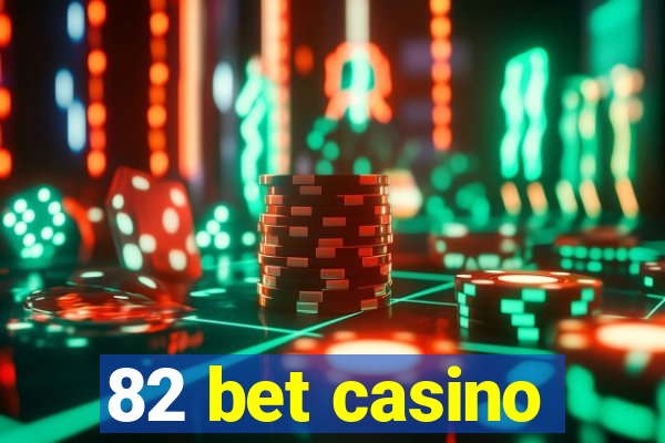 82 bet casino